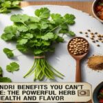 Koriandri Benefits You Can’t Ignore:The Powerful Herb for Health and Flavor